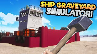 Using UPGRADED Tools to Tear Apart Abandon Ships in Ship Graveyard Simulator [upl. by Colas]