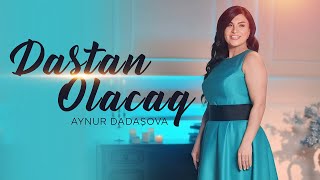 Aynur Dadaşova – Bizim Bu Sevgimiz Dastan Olacaq [upl. by Alleb]