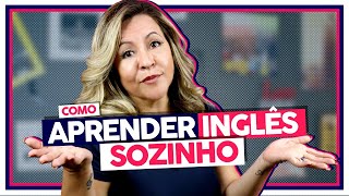 COMO APRENDER E TREINAR O SEU INGLÊS SOZINHO [upl. by Ennairak]