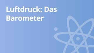 Das Barometer  Physik  Mechanik [upl. by Eidson]