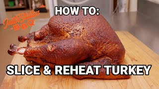 How To Reheat amp Slice A Holiday Turkey From InterStellar BBQ [upl. by Straub]