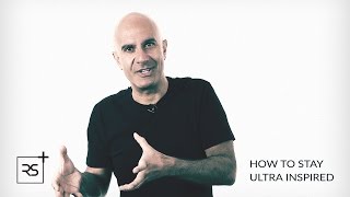 How to Stay Ultra Inspired  Robin Sharma [upl. by Michaeu]