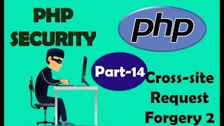 PHP Security  Crosssite Request Forgery 2  Part 14 [upl. by Hertzfeld]