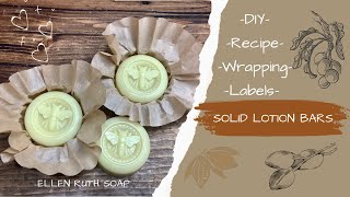 How to Make SOLID LOTION Bars w Recipe  Wrapping amp Labels  Ellen Ruth Soap [upl. by Eiuol937]