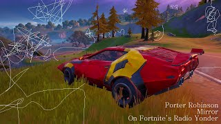 Porter Robinson  Mirror On Fortnites Radio Yonder [upl. by Eniledgam]