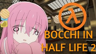 Gotoh Hitori Bocchi The Rock in Half life 2 [upl. by Meagan]