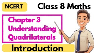 Chapter  3  Understanding Quadrilaterals  Introduction  NCERT Maths Class 8th  Maths cbse [upl. by Aprilette]