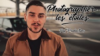 Comment photographier les étoiles  Postproduction [upl. by Oinolopa]