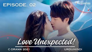 Love Unexpected  Episode 2  CDrama  UrduHindi  Fan Shi Qi  Qi Yan Di  New Chinese Drama ​⁠ [upl. by Artapoelc]