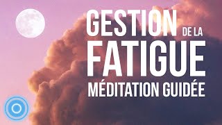 🌐 Relaxation guidée FR pour gérer sa fatigue  La Voie de la Gestion de la Fatigue [upl. by Gilleod]