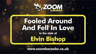 Elvin Bishop  Fooled Around And Fell In Love Without Backing Vocals  Karaoke Version from Zoom [upl. by Dante]