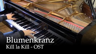 Blumenkranz  Kill la Kill OST Piano [upl. by Marbut672]