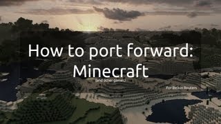 How to Port Forward Minecraft  Specifically with a Belkin Router [upl. by Eniluap970]