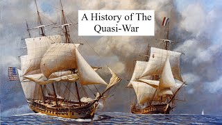 A History of The QuasiWar [upl. by French]