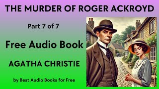 The Murder of Roger Ackroyd  Part 7 of 7  by Agatha Christie  Best Audio Books for Free [upl. by Neu324]