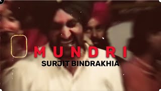 MUNDRI  SURJIT BINDRAKHIA  OLD UNFOLD Best Remix [upl. by Candie]