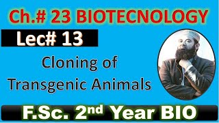 Cloning of Transgenic animals I biotechnology I CH23 I Lec 13 I FSC Biology I Class 12 [upl. by Richarda823]