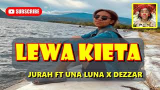 Lewa Kieta  Jurah Ft Una Luna x Dezzar  PNG Music [upl. by Odlanor566]