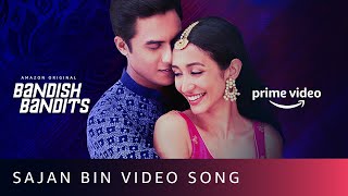 Sajan Bin Video Song  Bandish Bandits  Shankar Ehsaan Loy  Shivam Mahadevan Jonita Gandhi [upl. by Atreb]