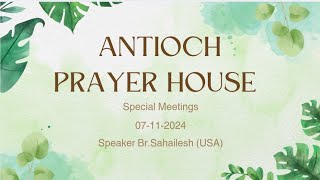 Antioch Special Meeting BrSahailesh USA 07112024 [upl. by Zetrom244]