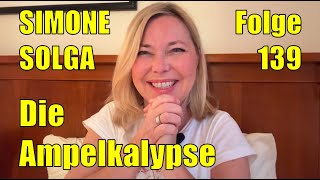 Simone Solga Die Ampelkalypse  Folge 139 [upl. by Akemak]