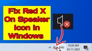 How To Fix Red X on Speaker Icon in Windows 710  Speaker Icon se Red X ko kaise remove kare [upl. by Ennirac]