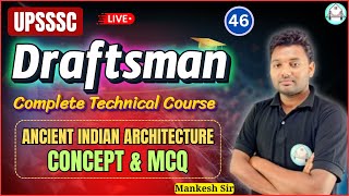 🔴  Lec46 UPSSSC Draftsman  Ancient Indian Architecture Concept amp MCQ  By MANKESH SIR [upl. by Rheta82]