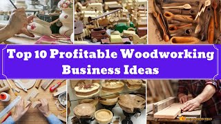 Top 10 Profitable Woodworking Business Ideas [upl. by Ettevey]