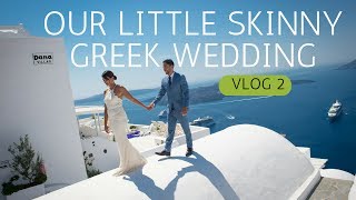 SANTORINI GREECE WEDDING  VLOG 2 Our Little Skinny Greek Wedding [upl. by Haswell]