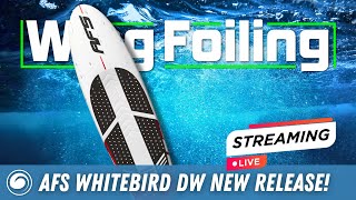 AFS Whitebird DW Wing Board  LIVE  New Sizes Available [upl. by Atalee]