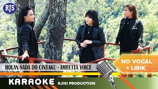 KARAOKE  HOLAN SADA DO CINTA KU  AMRETTA VOICE  Karaoke  No Vocal [upl. by Werna]