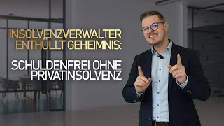 Insolvenzverwalter enthüllt Geheimnis Schuldenfrei ohne Privatinsolvenz schuldnerberatung [upl. by Dania]