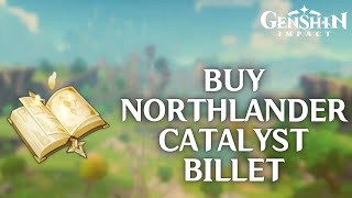 How to Buy Northlander Catalyst Billet in Genshin Impact 2024  Genshin Impact Tutorial [upl. by Horn]