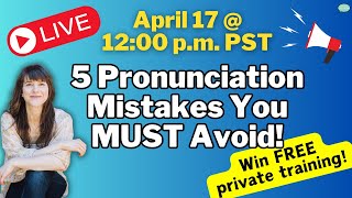 5 Pronunciation Mistakes You MUST Avoid  FREE Accent Training  Improve your English fluency [upl. by Bradeord]