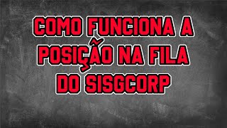 COMO FUNCIONA A POSIÇÃO NA FILA DO SISGCORP ELA ESTÁ NORMAL [upl. by Dotson]