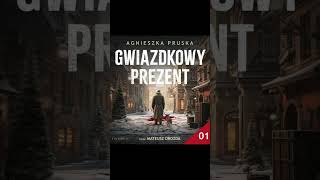 Gwiazdkowy prezent Autor Agnieszka Pruska Lektor Filip Kosior Kryminały po Polsku AudioBook PL S1 [upl. by Nomit]