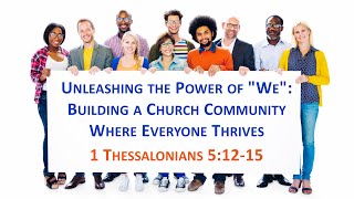 Unleashing the Power of quotWequot Building a Church Community Where Everyone Thrives [upl. by Aremmat]