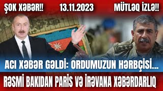 XÉ™bÉ™rlÉ™r 13112023 TÉ™cili XÉ™bÉ™rlÉ™r xeberler son xeberler bugun 2023 XeberBeledcisi xeberler [upl. by Neelav91]