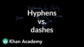 Hyphens vs dashes  Punctuation  Khan Academy [upl. by Einobe]