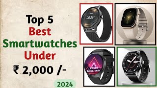 Top 5 Best Smartwatches Under ₹ 2000   Smartwatches Under ₹ 2000   Best Smartwatches [upl. by Eruot]