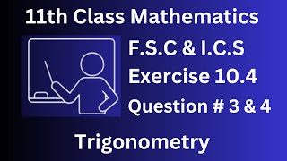 Class 11 Maths Chapter 10  Exercise 104  Question 3 amp 4  FSc amp ICS 1st year maths [upl. by Vladimir253]