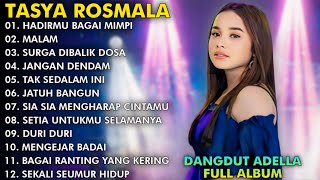 HADIRMU BAGAI MIMPI MALAM SURGA DI BALIK DOSA  TASYA ROSMALA FULL ALBUM TERPOPULER ADELLA 2024 [upl. by Scholem]