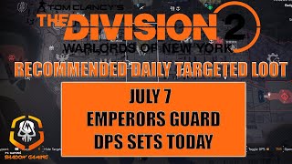 THE DIVISION 2  TARGETED LOOT TODAY  EMPERORS GUARD KNEE PADS  JULY 7 [upl. by Weatherby]