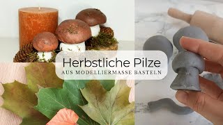 Herbstliche Pilze basteln 🍄  Herbstdeko aus Modelliermasse und Naturmaterialien  Ronja Ready DIY [upl. by Resay]