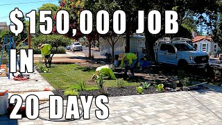 150000 Landscaping Job in 20 Days [upl. by Fanchan]