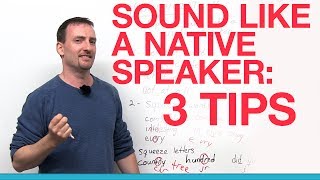 3 tips for sounding like a native speaker [upl. by Derna]