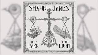 Shawn James – Haunted Audio – The Dark amp The Light [upl. by Ferrell]