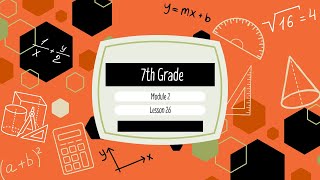 7th Grade Module 2 Lesson 26 Eureka Math Squared [upl. by Duff609]