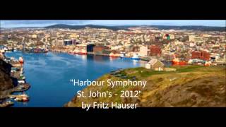 Harbour Symphony July 13 2012 Part 2 quotHarbour Symphony St Johns  2012quot by Fritz Hauser [upl. by Nerwal]