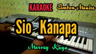 Karaoke Lagu Ambon SIO KANAPA Marvey Kaya [upl. by Westfall]